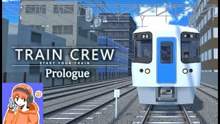 新作鉄道運転ゲームやります！ - Train Crew Prologue【橙】