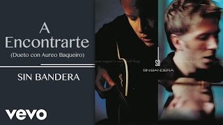 Sin Bandera - A Encontrarte (Cover Audio)
