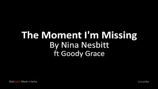 The Moments I&#39;m Missing - By Nina Nesbitt ft.Goody Grace (Music + Lyrics)