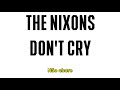 The Nixons - Don't Cry - Legendado Tradução PT-BR