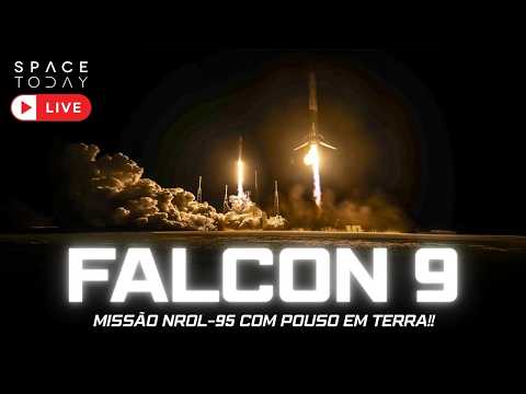 LANÇAMENTO FALCON 9 COM POUSO EM TERRA !!! | MISSÃO NROL-95