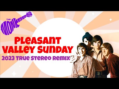 The Monkees  "PLEASANT VALLEY SUNDAY"  2023 True Stereo Remix With Centered Bass And Drums