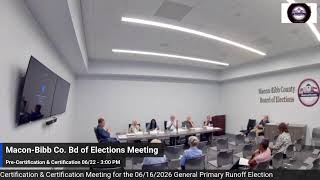 06/22/2026  Macon-Bibb County Board of Elections Pre-Certification and Certification meeting