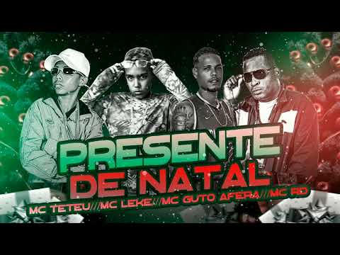 MC LEKE, MC GUTO AFERA, MC TETEU, MC RD - PRESENTE DE NATAL ( PROD. DJ ZANGADO) #bregafunk #natal
