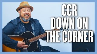 Creedence Clearwater Revival Down On The Corner Guitar Lesson + Tutorial