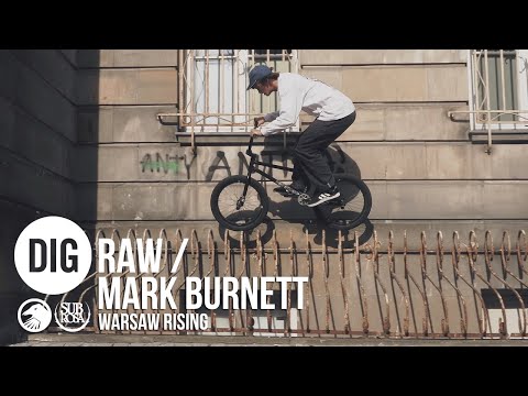 DIG BMX 'RAW' - MARK BURNETT - 'WARSAW RISING'