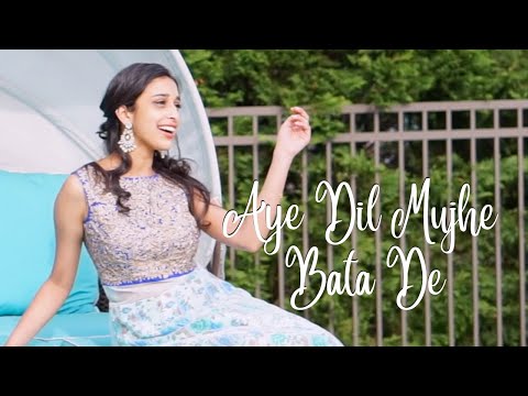 Aye Dil Mujhe Bata De - Shreen Bhansali (Cover)