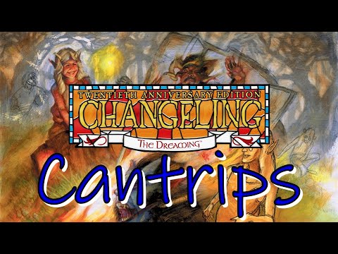 Changeling The Dreaming: Understanding Cantrips