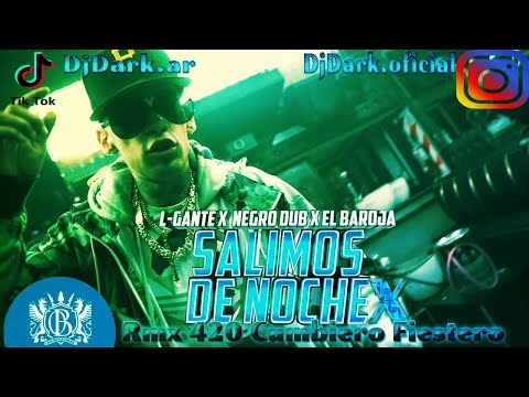 Lgante✘Negro Dub✘el baroja✘🔥Salimo de Nochex Rmx 420 Cumbiero Fiestero🔥✘Dj Dark
