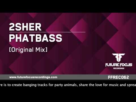 2Sher  - Phatbass (Original Mix) [Preview]