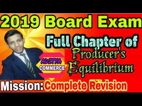 Produers equilibrium|full Chapter Of PRODUCER'S EQUILIBRIUM|T.R and T.C approach|M.R and M.C approac Video