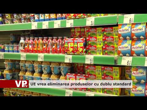 UE vrea eliminarea produselor cu dublu standard