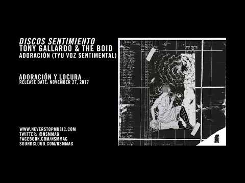 Tony Gallardo & The Boid - Adoración (Tyu Voz Sentimental Remix) [Discos Sentimiento]