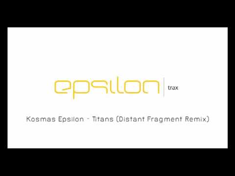Kosmas Epsilon - Titans (Distant Fragment Remix)