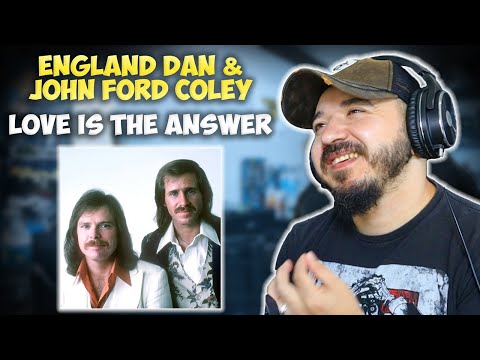 ENGLAND DAN & JOHN FORD COLEY - Love Is the Answer | FIRST TIME HEARING REACTION