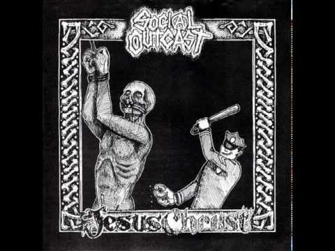 SOCIAL OUTCAST / JESUS CHRUST - (split 1992)