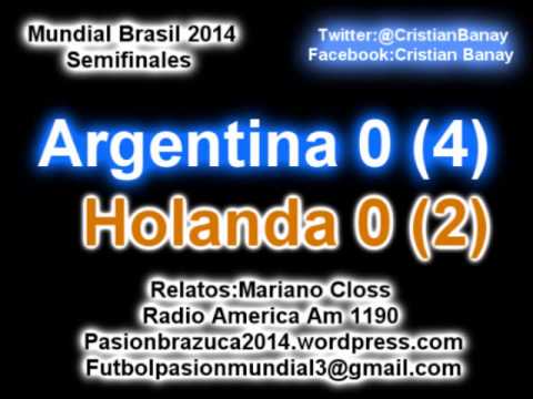 (Los Penales ) Argentina 0 Holanda 0 (4-2) (Relato Mariano Closs) Mundial Brasil 2014