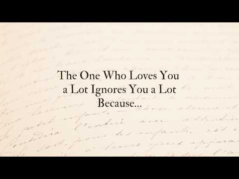 Why the One Who Loves You Ignores You – The Hidden Truth!