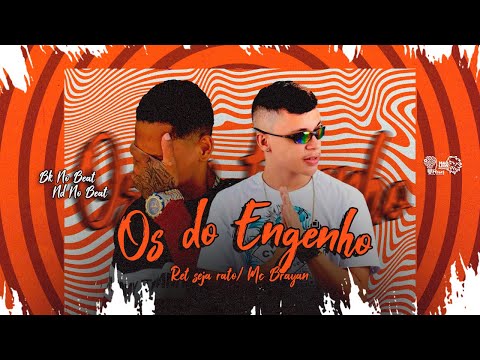 RET SEJA RATO E MC BRAYAN - OS DO ENGENHO (REMIX BREGA FUNK)