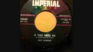 FATS DOMINO  IF YOU NEED ME