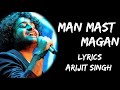 Man Mast magan Man Mast Magan Bas Tera Naam Dohraaye (Lyrics) - Arijit Singh,Chinmayi S| Lyrics Tube