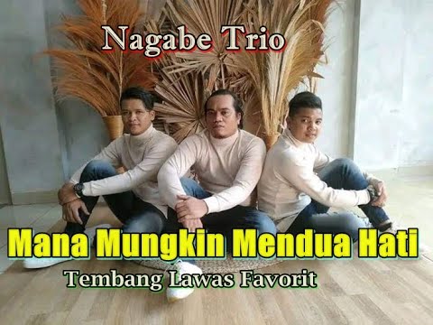 NAGABE TRIO || COVER || MANA MUNGKIN MENDUA HATI - LAGU NOSTALGIA PALING DI CARI