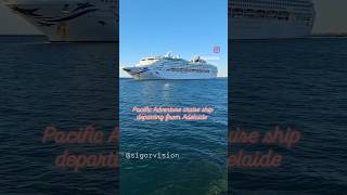 Pacific Adventure cruise ship departing from Adelaide. Follow @sigorvision