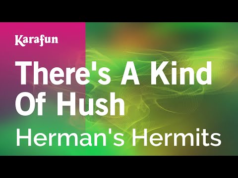 There's a Kind of Hush - Herman's Hermits | Karaoke Version | KaraFun