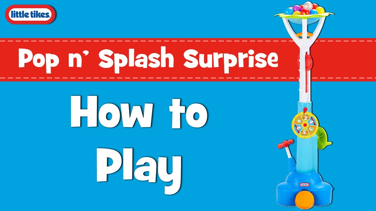 Pop n’ Splash Surprise | Little Tikes | How to Play!