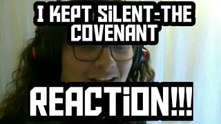 I Kept Silent The Covenant (reaction of metalness)