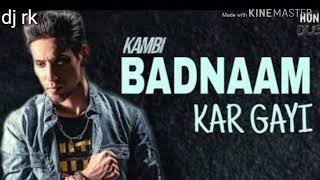 Badnam Kar Gayi Kambi Sukhe dj rk chillout mix song