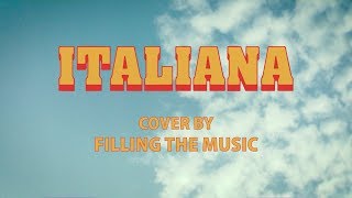 Italiana - Cover J-AX &amp; Fedez by Filling The Music