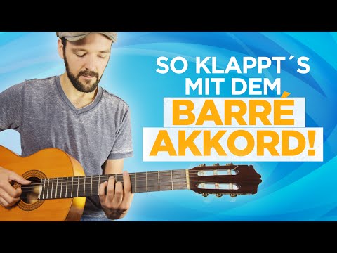 So klappt's mit dem Barré Akkord - Gitarre lernen