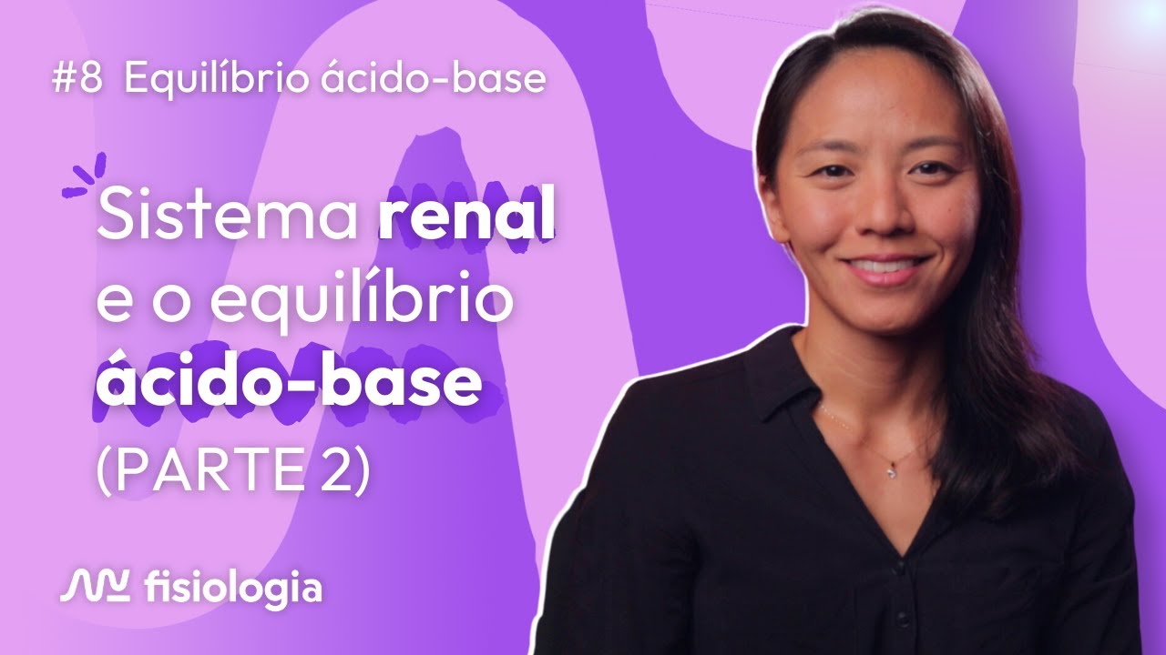 [#8] EQUILÍBRIO ÁCIDO-BASE: Como o sistema renal regula o pH? (PARTE 2) | MK Fisiologia