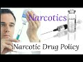 Narcotics / Narcotic Drug Policy