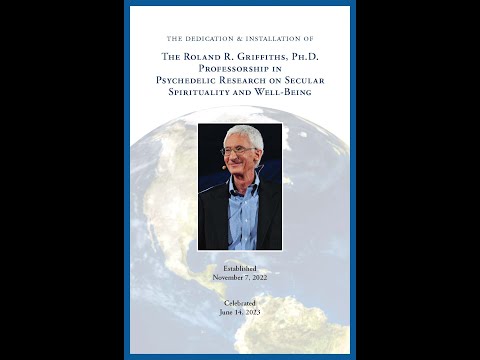 Roland R. Griffiths, PhD Professorship in Psychedelic Research on Secular Spiritualty and Well-Being