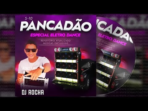 ELETRO DANCE 🔊 CD S10 Pancadão - DJ Rocha