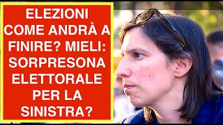 ELEZIONI COME ANDRÀ A FINIRE? MIELI: SORPRESONA ELETTORALE PER LA SINISTRA?