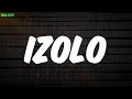 Izolo - DJ Maphorisa (Lyrics)