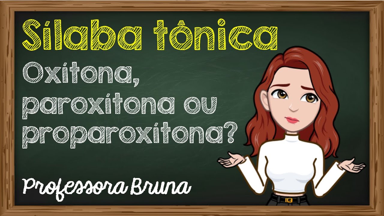 Sílaba tônica - Oxítonas, paroxítonas ou proparoxítonas?