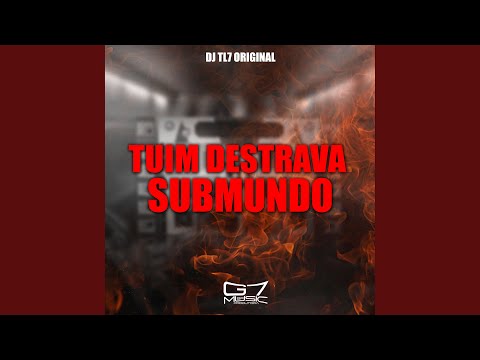Tuim Destraba Submundo