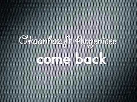 Okaanhaz ft. Angenice - Come back