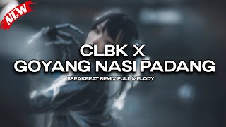 Download lagu CLBK X GOYANG NASI PADANG BREAKBEAT REMIX FULL MELODY VIRAL TERBARU 2025 mp3