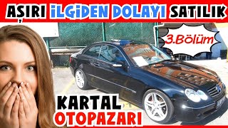 AŞIRI İLGİDEN ARABA SATILIR MI ? KARTAL OTOPAZARI - SAHİBİNDEN ARABALA