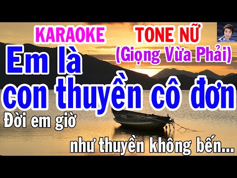 Karaoke Em là con thuyền cô đơn Tone Nữ Nhạc Sống gia huy beat