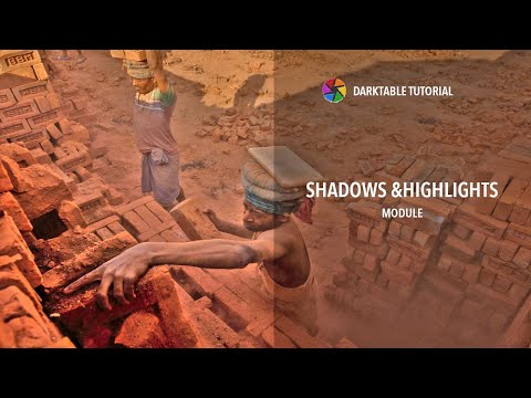 Shadows and Highlights Module | Darktable Tutorial