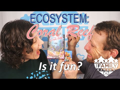Ecosystem: Coral Reef - Is It Fun? [with The Family Gamers]
