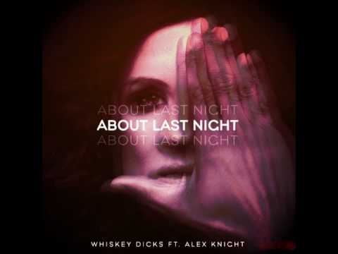 About Last Night ft. Alex Knight (Teaser)