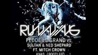 Fedde le Grand vs Sultan & Ned Shepard ft. Mitch Crown - Running, Knas (bootleg DJ Peeca)