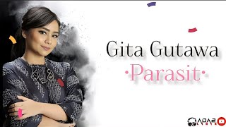 Gita Gutawa - Parasit (Lirik Lagu)